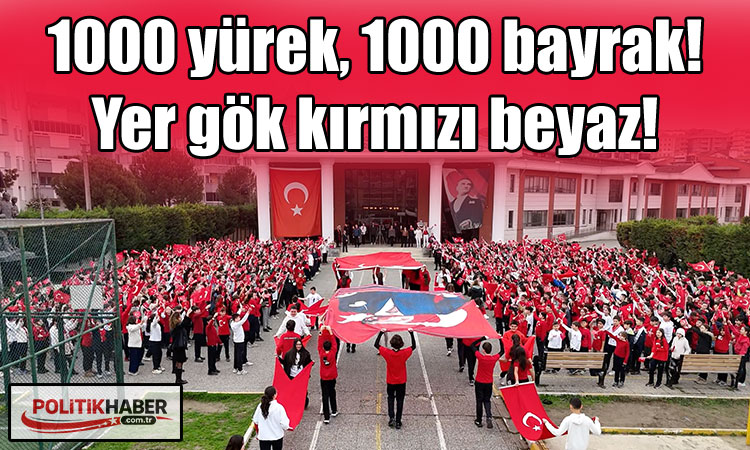 1000 yürek, 1000 bayrak!
