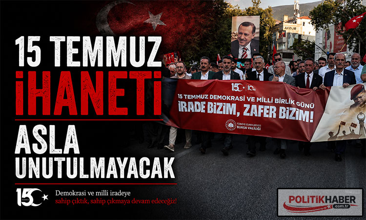 15 Temmuz ihaneti asla unutulmayacak
