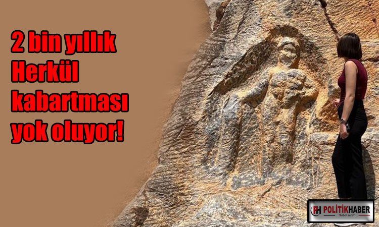 2 bin yıllık Herkül kabartması yok oluyor!