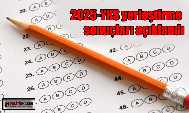 2025-YKS yerleştirme sonuçları açıklandı!