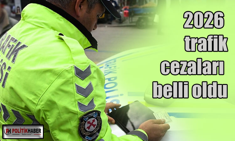 2026 trafik cezaları belli oldu!