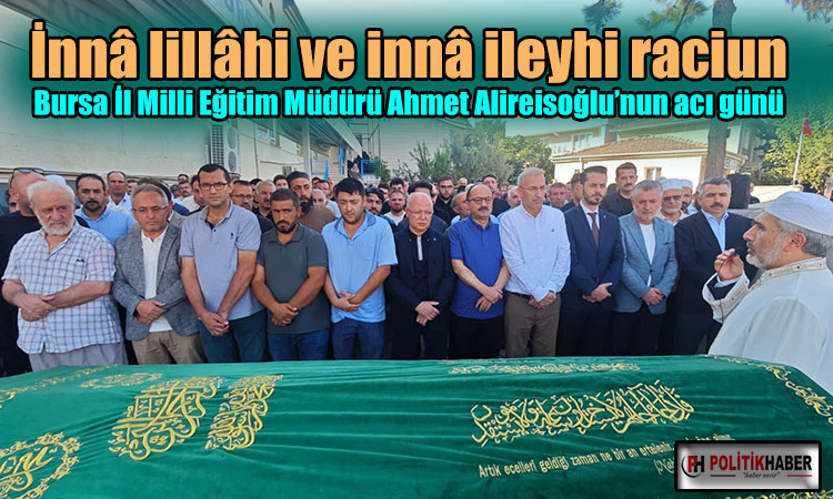 Ahmet Alireisoğlu’nun acı günü