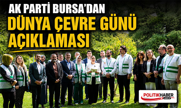 AK Parti Bursa’dan Dünya Çevre Günü açıklaması