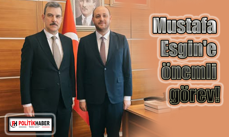 AK Parti'den Esgin'e önemli görev!