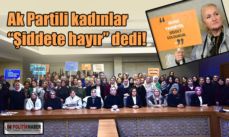 AK Parti Kadın Kolları: Kadına şiddet insanlık suçudur!