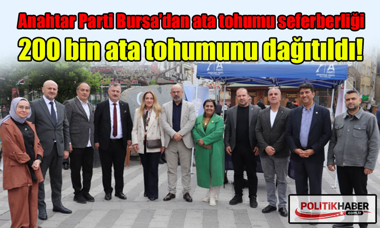 Anahtar Parti Bursa’dan ata tohumu seferberliği