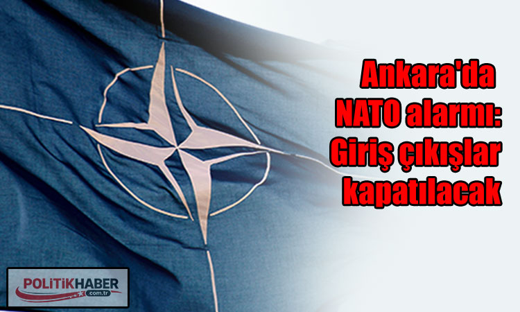 Ankara'da NATO alarmı!