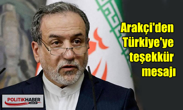 Arakçi'den Türkiye'ye teşekkür mesajı