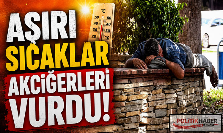 Aşırı sıcaklar akciğerleri vurdu!