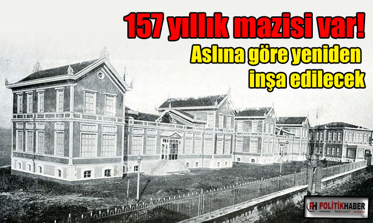 Aslına göre yeniden inşa edilecek