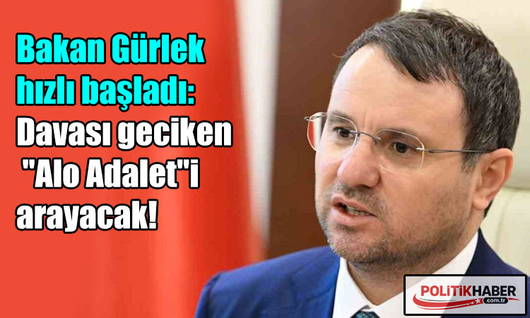 Bakan Gürlek: Alo Adalet hattı kuracağız!