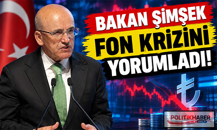 Bakan Şimşek fon krizini yorumladı!