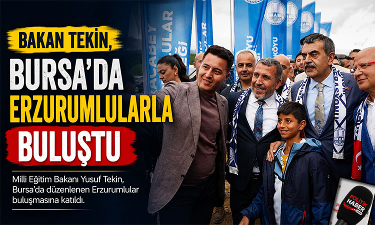 Bakan Tekin, Bursa’da Erzurumlularla buluştu!