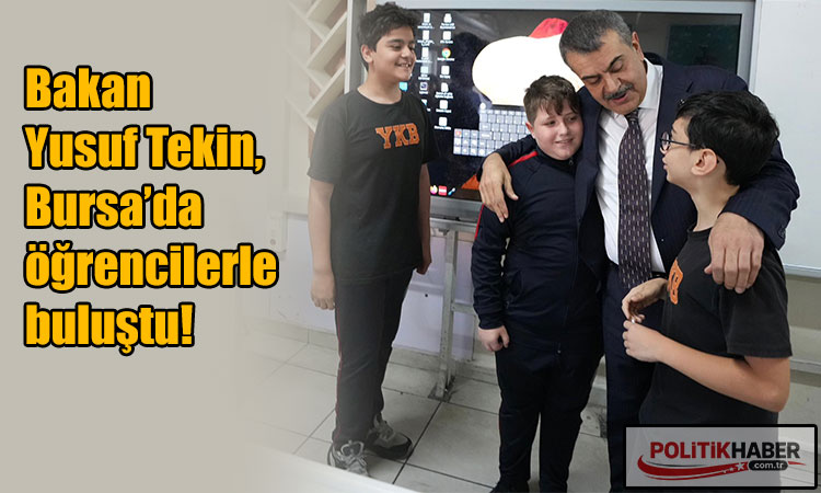 Bakan Tekin'den Bursa ziyareti!