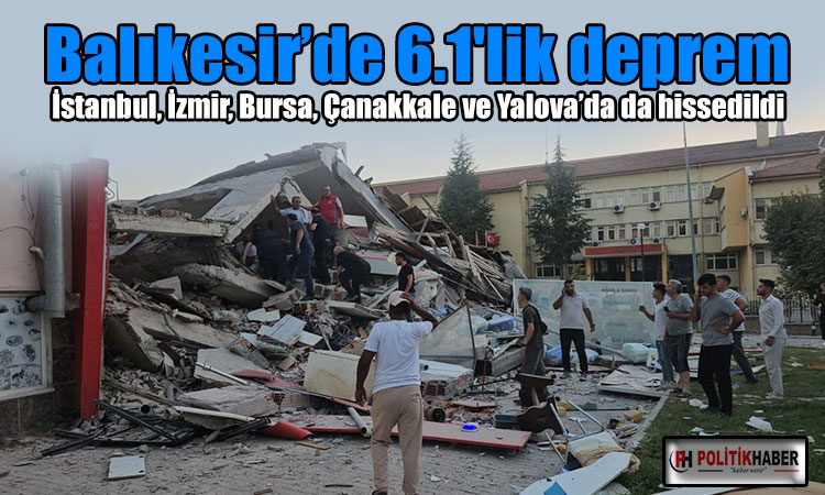 Balıkesir'de 6,1'lik deprem!