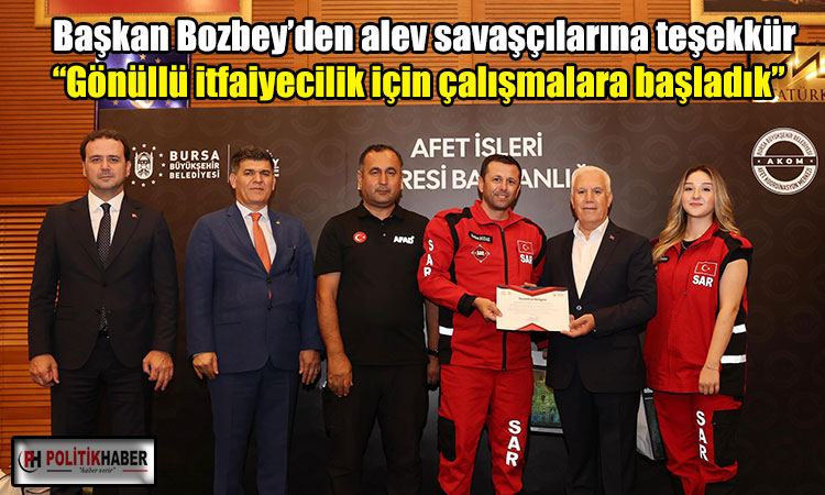 Başkan Bozbey’den alev savaşçılarına teşekkür