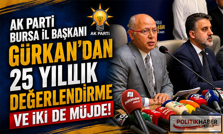 Başkan Gürkan’dan 25 yıllık değerlendirme!