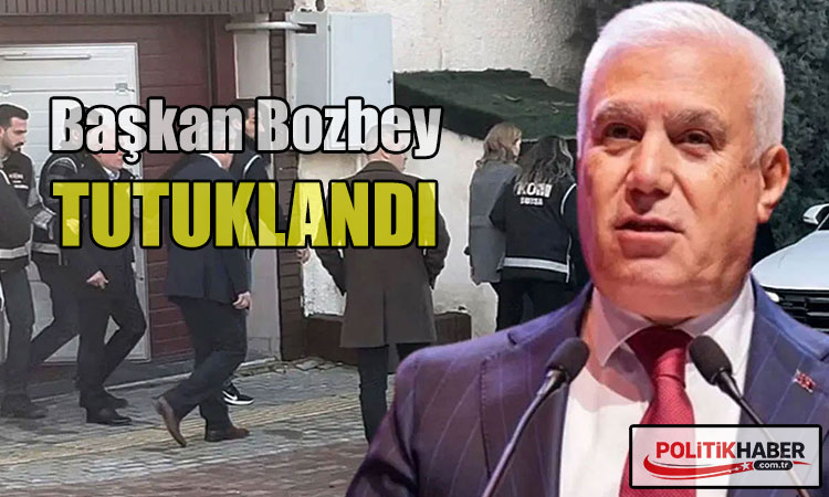 Başkan Mustafa Bozbey tutuklandı!