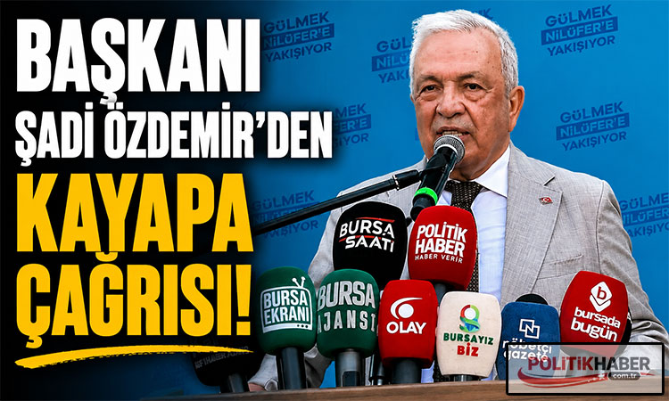 Başkanı Şadi Özdemir’den Kayapa çağrısı!