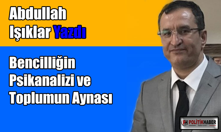 Bencilliğin Psikanalizi ve Toplumun Aynası