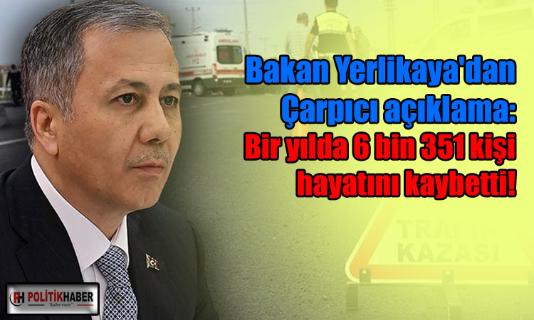 Bir yılda 6 bin 351 kişi hayatını kaybetti!