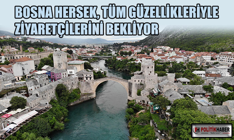 Bosna Hersek, ziyaretçilerini bekliyor!