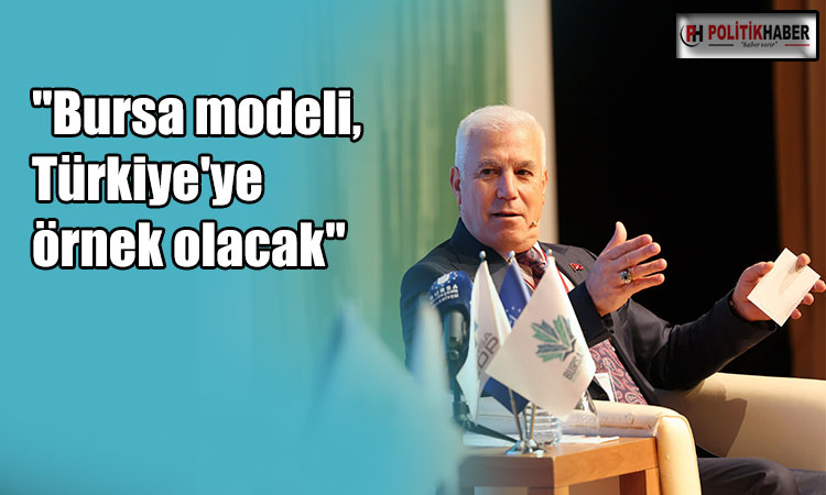 Bozbey: Bursa modeli, Türkiye'ye örnek olacak