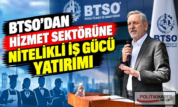 BTSO’dan hizmet sektörüne nitelikli iş gücü yatırımı