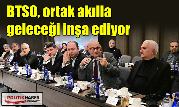 BTSO, ortak akılla geleceği inşa ediyor!