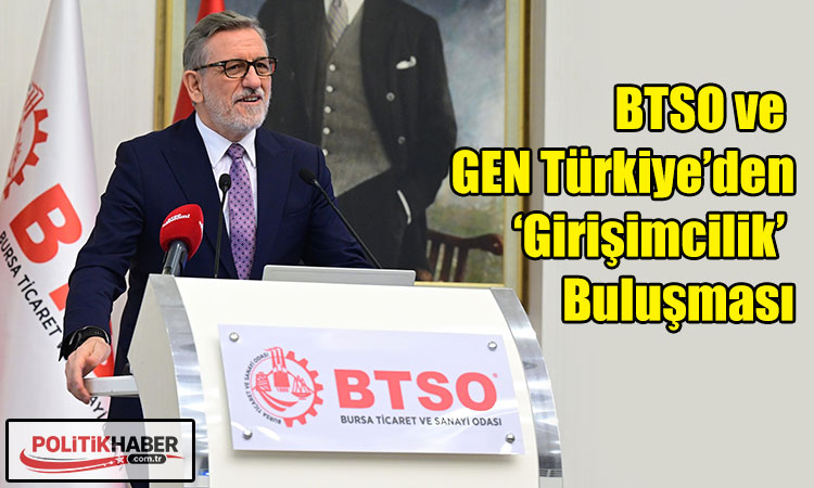BTSO ve GEN Türkiye’den ‘Girişimcilik’ Buluşması