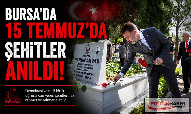 Bursa’da 15 Temmuz'da şehitler anıldı!