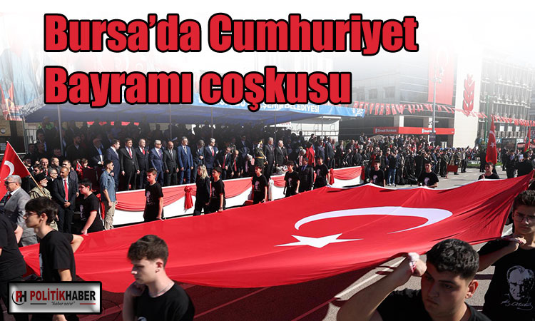 Bursa’da Cumhuriyet Bayramı coşkusu!