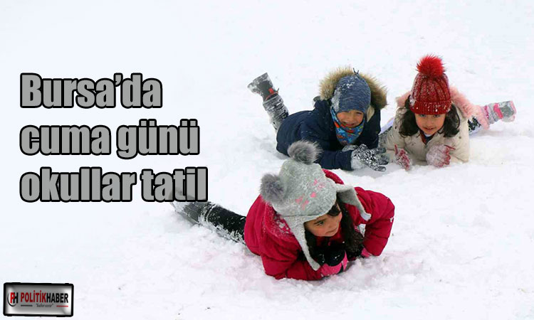 Bursa'da eğitim öğretime 1 gün ara verildi!