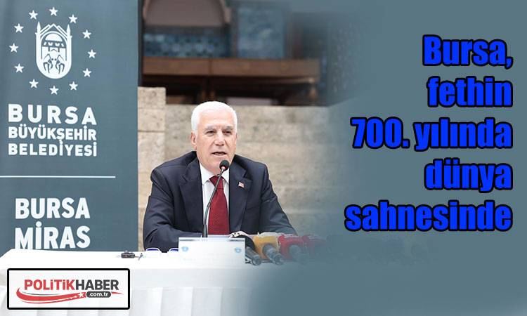 Bursa, fethin 700. yılında dünya sahnesinde