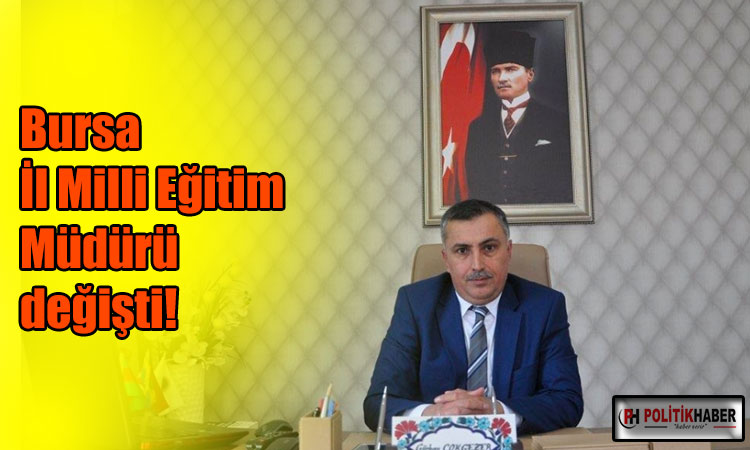 Bursa İl Milli Eğitim Müdürü değişti