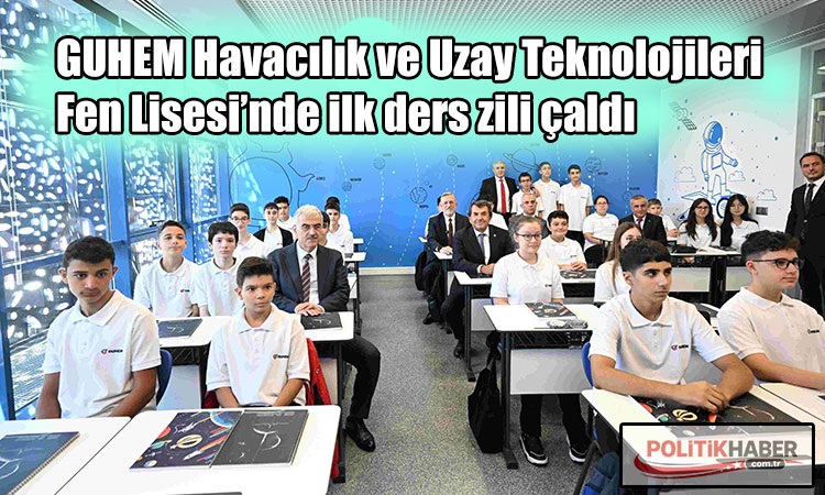 Bursa'nın Uzay Teknolojileri Fen Lisesi’nde ilk ders zili çaldı
