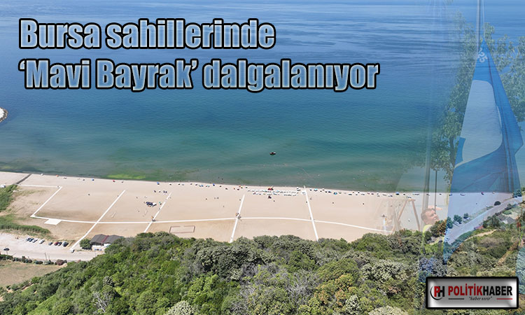 Bursa sahillerinde ‘Mavi Bayrak’ dalgalanıyor