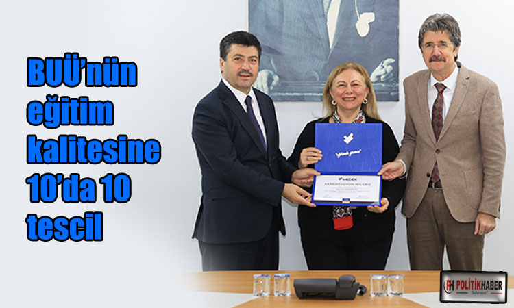 BUÜ’nün eğitim kalitesine 10’da 10 tescil