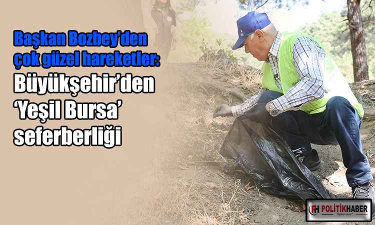 Büyükşehir’den ‘Yeşil Bursa’ seferberliği