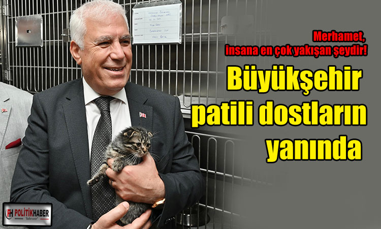 Büyükşehir patili dostların yanında!