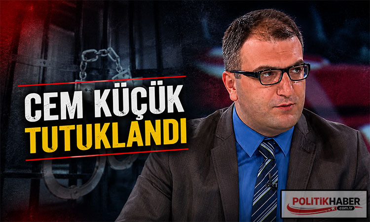 Cem Küçük tutuklandı