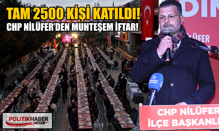 CHP Nilüfer'den 2500 kişilik sokak iftarı!
