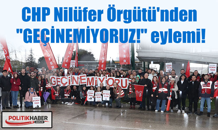 CHP Nilüfer Örgütü'nden geçim isyanı!