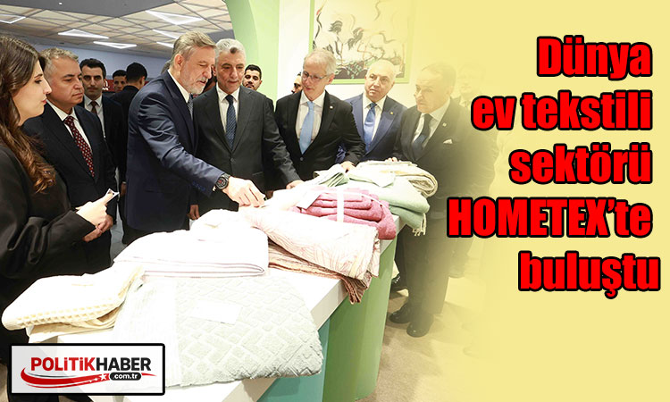Dünya ev tekstili sektörü HOMETEX’te buluştu!