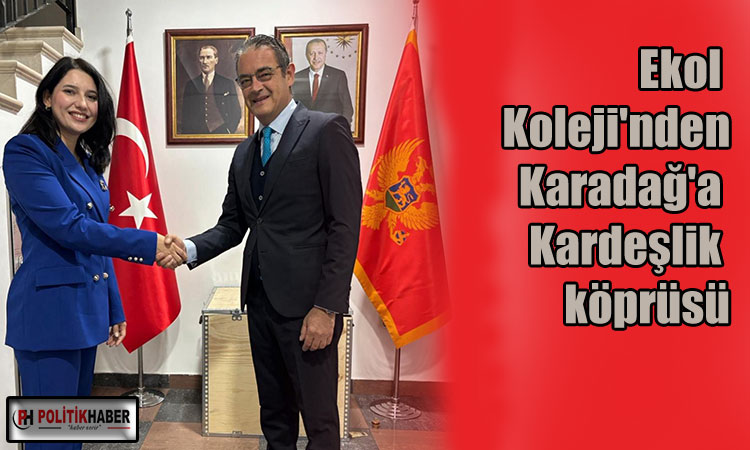 Ekol Koleji'nden Karadağ'a kardeşlik köprüsü!