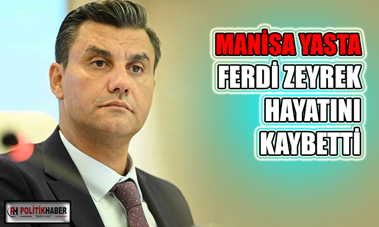 Ferdi Zeyrek hayatını kaybetti!