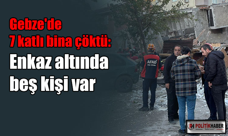 Gebze'de yedi katlı bina çöktü