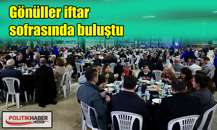 Gönüller Büyükşehir’in iftar sofrasında buluştu