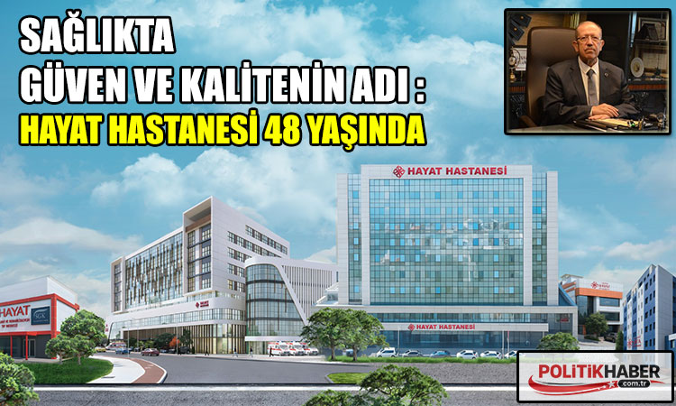 Hayat Hastanesi 48 yaşında!