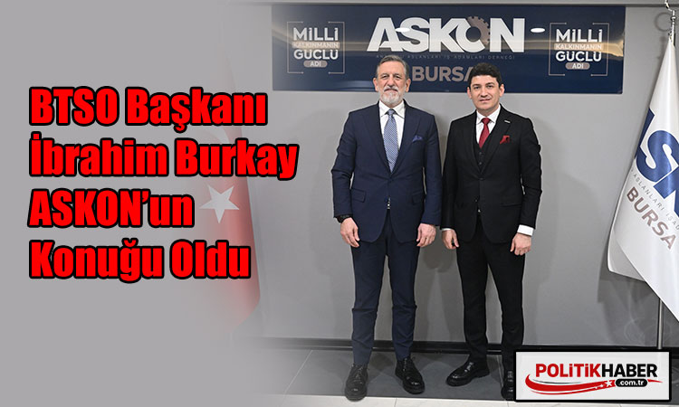 İbrahim Burkay ASKON’un konuğu oldu